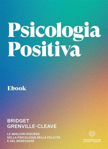 Psicologia positiva - Bridget Grenville-Cleave