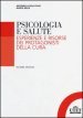 Psicologia della salute. Esperienze e risorse dei protagonisti della cura