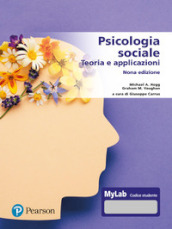 Psicologia sociale. Teorie e applicazioni. Ediz. MyLab. Con Contenuto digitale per accesso on line