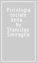 Psicologia sociale della società industriale: gerarchia e dominio