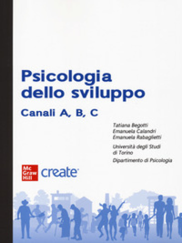 Psicologia dello sviluppo. Canali A, B, C. Con ebook - Tatiana Begotti - Emanuela Calandri - Emanuela Rabaglietti