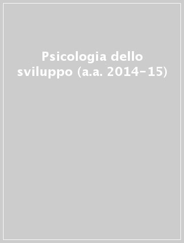 Psicologia dello sviluppo (a.a. 2014-15)