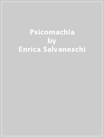 Psicomachia - Enrica Salvaneschi