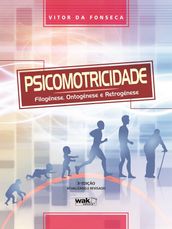 Psicomotricidade - Filogênese, ontogênese e retrogênese