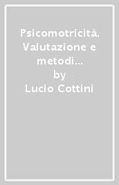 Psicomotricità. Valutazione e metodi nell