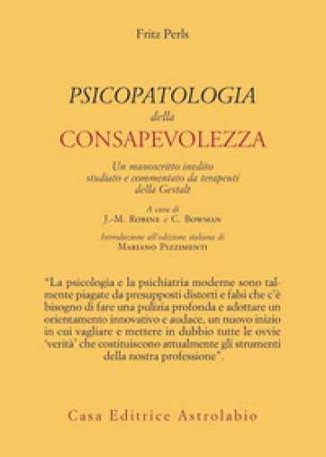 Psicopatologia della consapevolezza. Un manoscritto inedito studiato e commentato da terapeuti della Gestalt - Fritz Perls