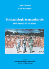 Psicopatologia transculturale. Dall infanzia all età adulta
