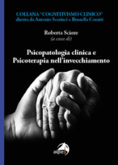 Psicopatologia clinica e psicoterapia nell invecchiamento