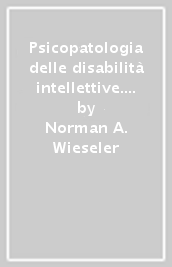 Psicopatologia delle disabilità intellettive. Implicazioni psicoeducative e farmacologiche