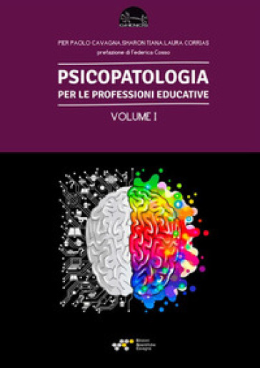 Psicopatologia per le professioni educative. 1. - Pier Paolo Cavagna - Tiana Sharon - Corrias Laura