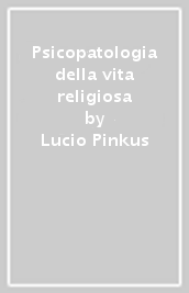 Psicopatologia della vita religiosa