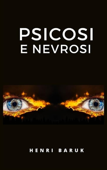 Psicosi e nevrosi - Henri Baruk