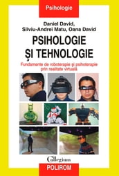 Psihologie i tehnologie. Fundamente de roboterapie i psihoterapie prin realitate virtuala