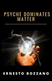 Psyche dominates matter (translated)