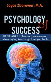 Psychology of Success -- RESEARCH: How to Have Success When Trying to Change How You Look