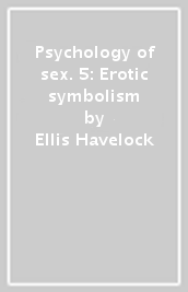 Psychology of sex. 5: Erotic symbolism