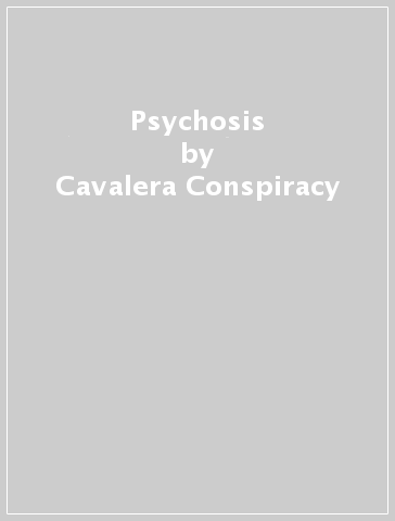 Psychosis - Cavalera Conspiracy