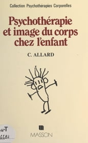 Psychothérapie et image du corps chez l enfant