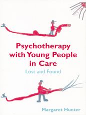 Psychotherapy with Young People in Care