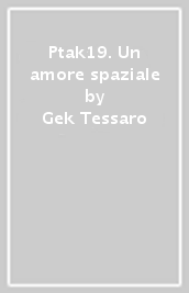 Ptak19. Un amore spaziale