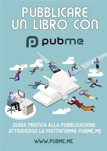 PubMe: Guida alla pubblicazione di un libro cartaceo. - PubMe Staff