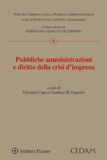 Pubbliche amministrazioni e diritto della crisi d'impresa - Giovanni Capo - Gianluca Maria Esposito
