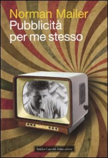 Pubblicità per me stesso - Norman Mailer