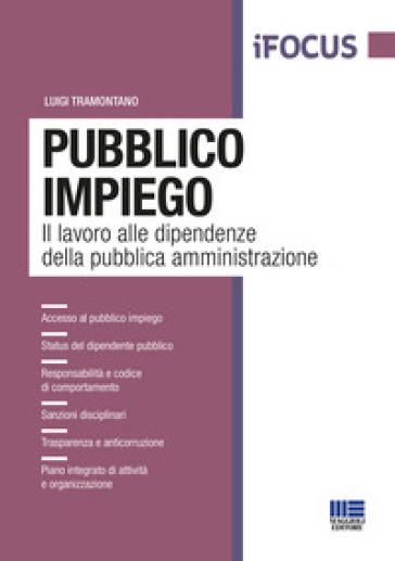 Pubblico impiego. Il lavoro alle dipendenze della pubblica amministrazione - Luigi Tramontano