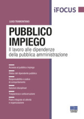 Pubblico impiego. Il lavoro alle dipendenze della pubblica amministrazione