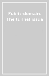 Public domain. The tunnel issue