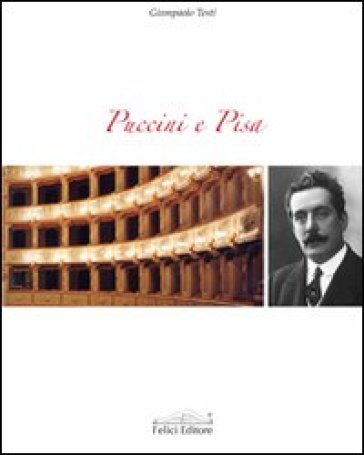 Puccini e Pisa - Giampaolo Testi