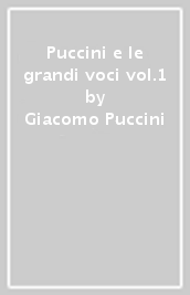 Puccini e le grandi voci vol.1