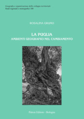 La Puglia. Ambienti geografici nel cambiamento