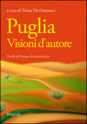 Puglia. Visioni d autore