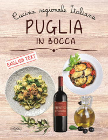 Puglia in bocca. Ediz. italiana e inglese