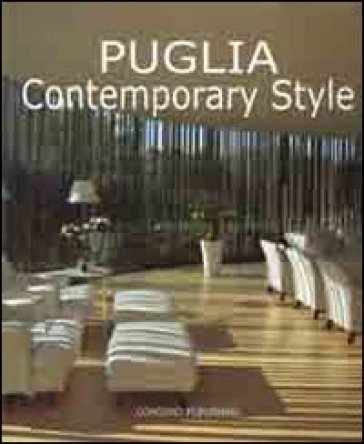 Puglia contemporary style. Ediz. illustrata