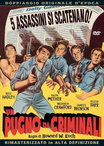 Pugno Di Criminali (Un) - Howard W. Koch