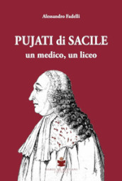 Pujati di Sacile. Un medico, un liceo