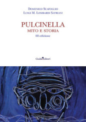 Pulcinella. Mito e storia