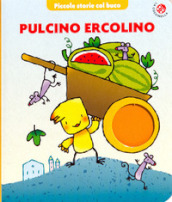 Pulcino Ercolino. Ediz. illustrata