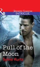 Pull Of The Moon (Mills & Boon Intrigue)