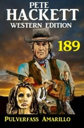 Pulverfass Amarillo: Pete Hackett Western Edition 189