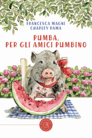 Pumba, per gli amici Pumbino - Francesca Magni - Charley Rama