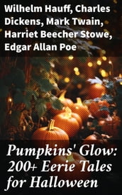 Pumpkins  Glow: 200+ Eerie Tales for Halloween