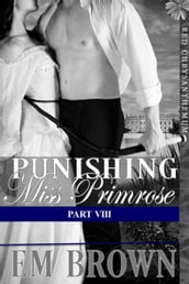 Punishing Miss Primrose, Part VIII