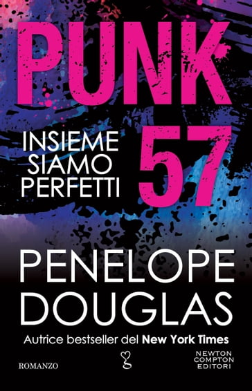 Punk 57. Insieme siamo perfetti - Penelope Douglas