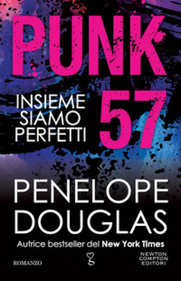 Punk 57. Insieme siamo perfetti - Penelope Douglas