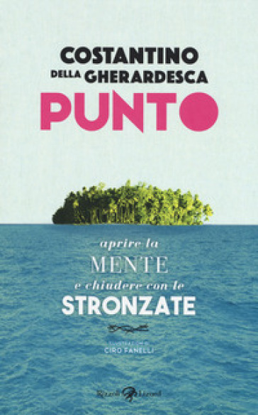 Punto. Aprire la mente e chiudere con le stronzate - Costantino Della Gherardesca