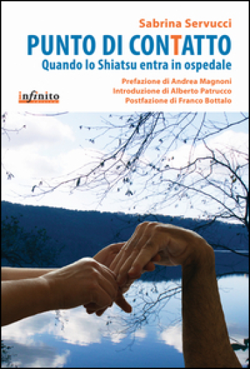 Punto di contatto. Quando lo shiatsu entra in ospedale - Sabrina Servucci