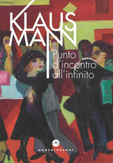 Punto d'incontro all'infinito - Klaus Mann